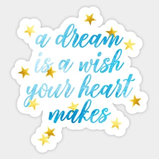 A DREAM IS A WISH Sticker